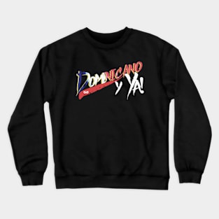 OiO Dominicano y ya Crewneck Sweatshirt